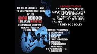 GEORGE THOROGOOD &amp; THE DESTROYERS - BBC ROCK GOES TO COLLEGE (WITH 6  BONUS TRACKS.)