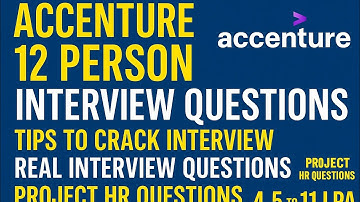 Accenture 12 person interview questions | Project, HR Questions | tips to crack interview