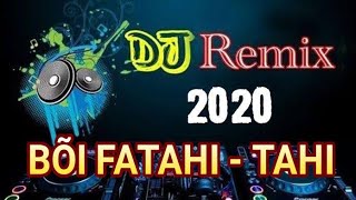 BÕI FATAHI - TAHI DJ NIAS REMIX