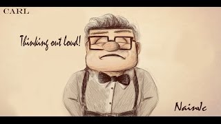 Thinking it loud (Ed Sheeran) : Carl & Ellie Love Story from movie 'UP'. by Nain Jc 103,830 views 8 years ago 4 minutes, 55 seconds