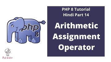 PHP 8 Tutorial Hindi Part 14 | Arithmetic Assignment Operator | The Test Coder
