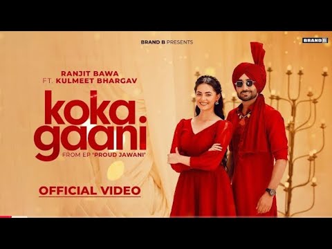 KOKA GAANI Official Video Ranjit Bawa L Ve Tu Behti Sareya Routa Da Kite Ghuman Nahi Le K Janda