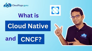 What is Cloud Native and CNCF ?
