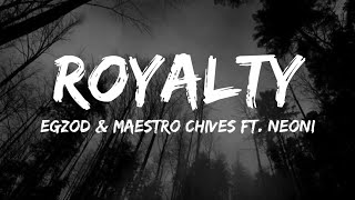 Egzod & Maestro Chives - Royalty (Lyrics) ft. Neoni Resimi