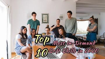 The 10 Most In-Demand Soft Skills in 2020