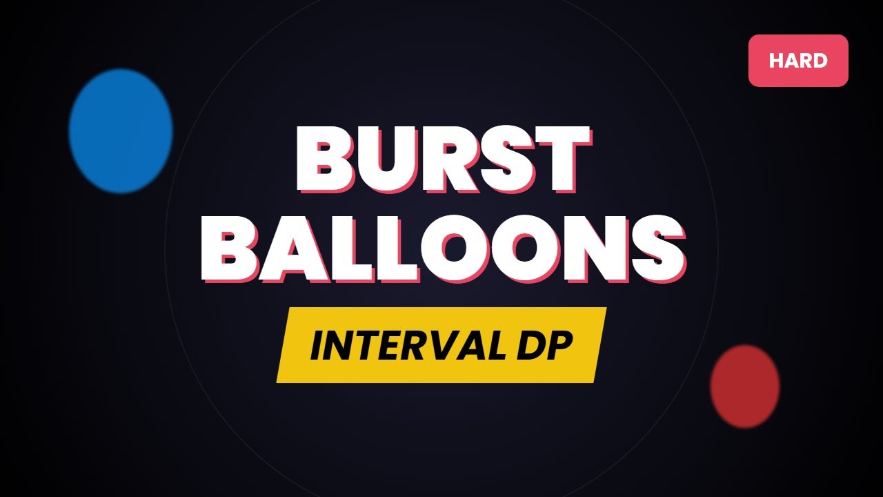 Burst Balloons LeetCode 312 - Interval DP Explained Simply - YouTube