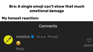 "A single emoji can't show that much emotional damage"