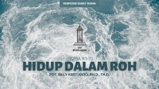 Hidup dalam Roh (Roma 8:1-11) - Pdt. Billy Kristanto | GRIIKG