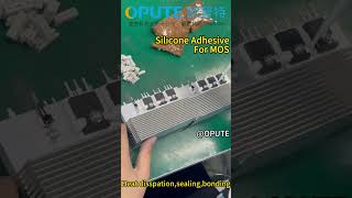 opute silicone adhesive for Mos heat dissipation,bonding #electroniccomponents  #PCB #SMT #ICChips