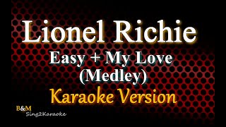 Easy + My Love (Medley) - Lionel Richie (Karaoke Version)