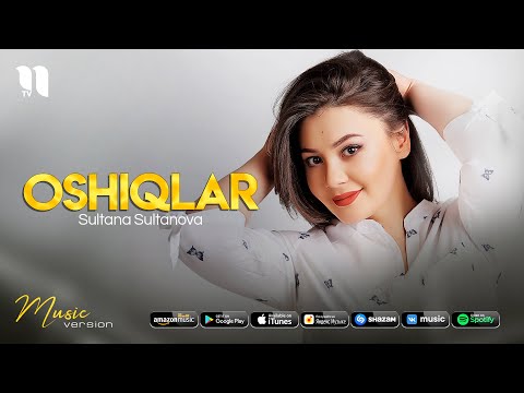 Слушать песню Sultana Sultanova - Oshiqlar (audio 2021)