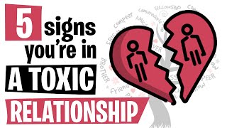 5 Signs Of A Toxic Relationship