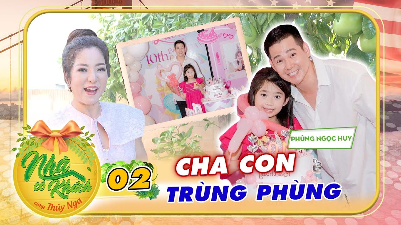 Nhà Có Khách US #2| Cuộc gặp gỡ XÚC ĐỘNG giữa Phùng Ngọc Huy và con gái Lavie sau nhiều năm XA CÁCH