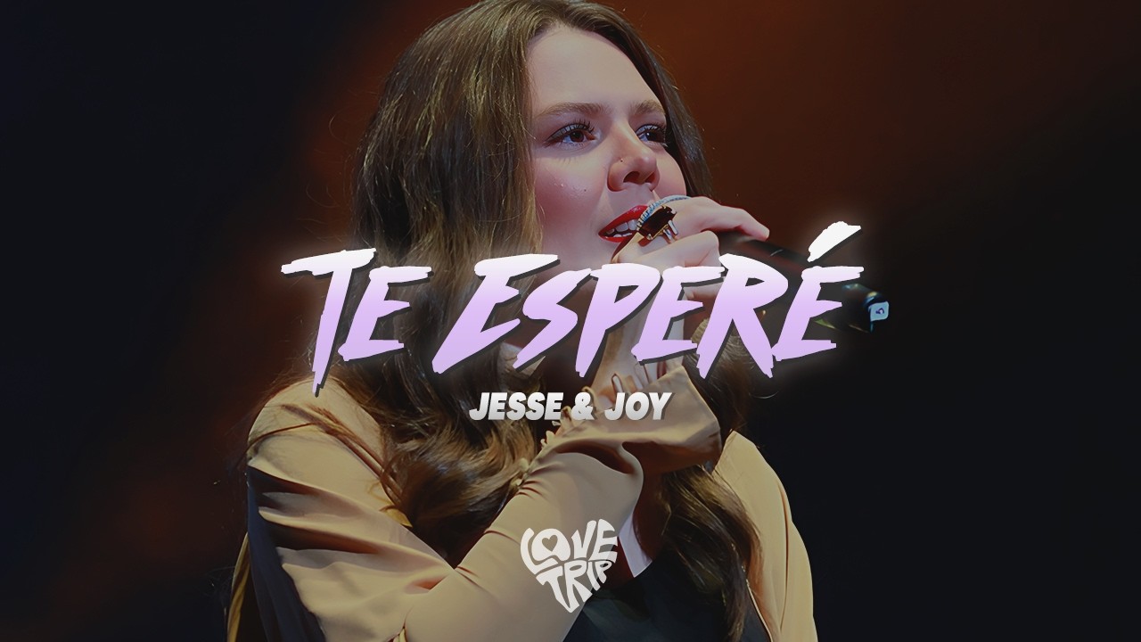 Jesse & Joy - Te Esperé (Letra/Lyrics)