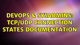 Celebrity DevOps & SysAdmins: TCP/UDP Connection States documentation Wealth