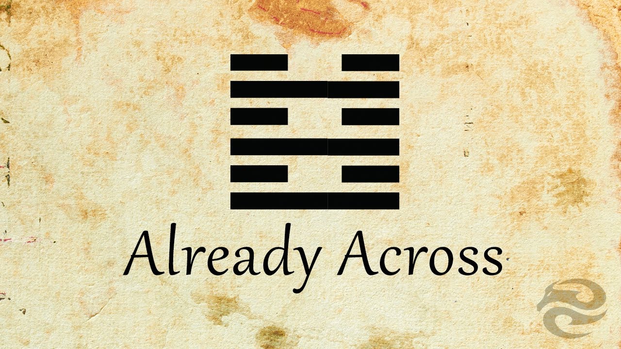Hexagram 63 Already Across Refocus Your Life With This Mental hexagram-63-already-across-refocus-your-life-with-this-mental