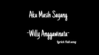 Aku Masih Sayang|St12 (Cover by) Willy Anggawinata|| -Lyrick Full Song-