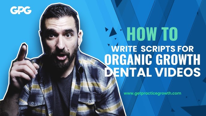 Crafting High-Converting Video Scripts for Dental Clinics