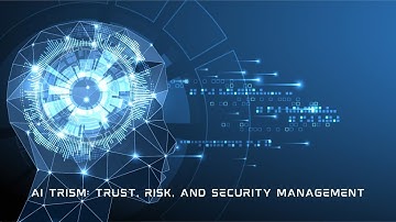 AI TRiSM: Trust, Risk, and Security Management Explained!