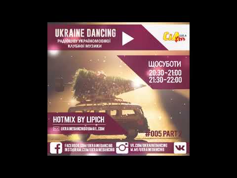 Ukraine Dancing - Podcast #005 Part 2 (Mixed By Lipich)