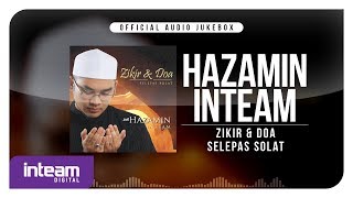 Hazamin Inteam - Zikir & Doa Selepas Solat ( Audio Jukebox)