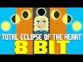 Total Eclipse of the Heart [8 Bit Tribute to Bonnie Tyler] - 8 Bit Universe