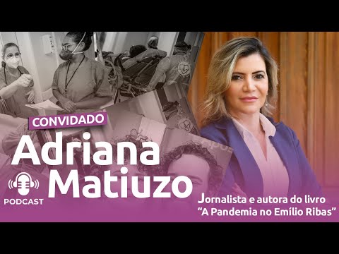 ADRIANA MATIUZO – JORNALISTA E AUTORA DO LIVRO ‘A PANDEMIA NO EMÍLIO RIBAS’ | JULIANARANGELNEWS -#32