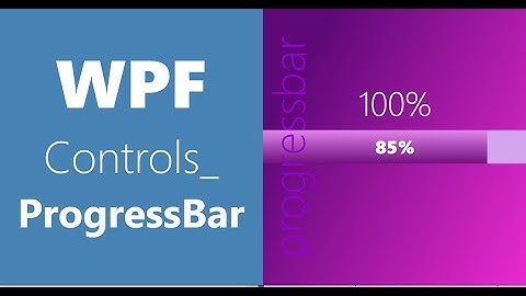 WPF Controls | 13 -ProgressBar | HD | ProgressBar in WPF