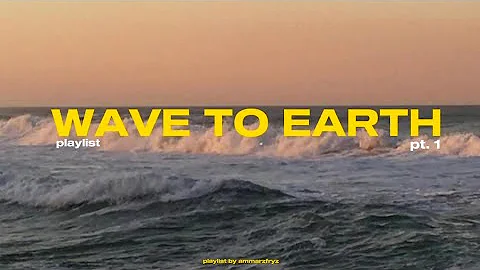 wave to earth | playlist ★ pt. 1
