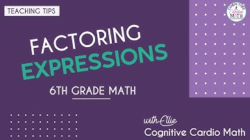 Teaching Factoring Expressions in 6th Grade Math | GCF + Ladder Method Explained