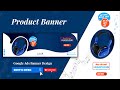 How to Design Headphone Social Media Banner - Web Banner – Google Ads - Ecommerce Product Banner