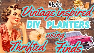 MIND BLOWING PLANTERS made from THRIFTED pieces, useful tips & techniques for your summer patio! IOD