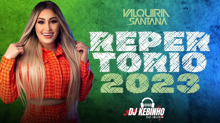 VALQUÍRIA SANTANA - REPERTÓRIO NOVO 2023