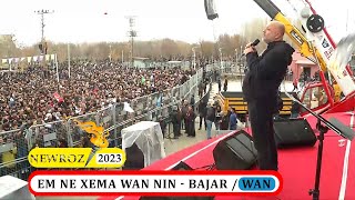 EM NE XEMA WAN NIN - BAJAR (NEWROZA WANÊ / 2023) Resimi