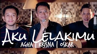 Video thumbnail of "Aku Lelakimu - Virzha (LIVE Cover) Agha | Krisna | Oskar"