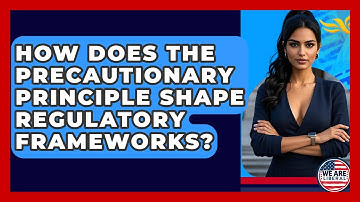 How Does The Precautionary Principle Shape Regulatory Frameworks? - We Are Liberal