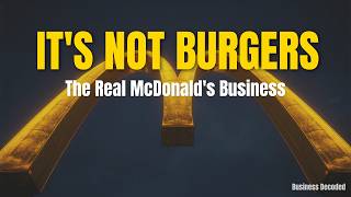How McDonald's Really Makes Money  (It's Not Burgers)