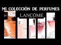 MI COLECCIÓN DE PERFUMES LANCOME - Isa Ramirez