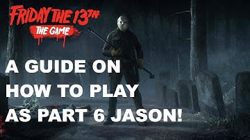 Friday the 13th the game How to play as Jason part 6