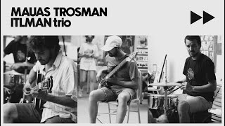 TROSMAN ITLMAN MAUAS trío (Streaming En Vivo)