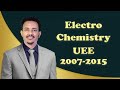 Grade 12 Chemistry Unit 2 Electrochemistry UEE ከ2007 2015 ጥያቄዎች ከነ መልሳቸው ከሚያስደንቅ ማብራሪያ ጋር Grade 12 Chemistry Unit 2 Electrochemistry UEE ከ2007 2015 ጥያቄዎች ከነ መልሳቸው ከሚያስደንቅ ማብራሪያ ጋር