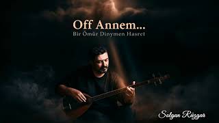 🖤 OFFF Annem… Bir Ömür Dinmeyen Hasret | Bozlak Ağıdı | Solgun Rüzgar