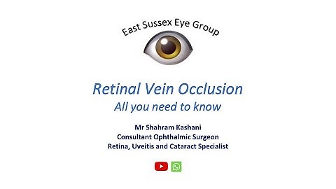 Retinal Vein occlusion - all you need to know - Mr Kashani