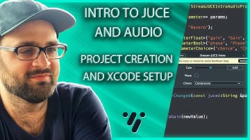 🔮 Intro to JUCE & Audio Part 1 |  Project Creation and Xcode Setup