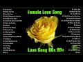 The Most Beautiful Female Love Song 80&#39;s 90&#39;s ♥ Non Stop Romantic Love Songs Playlist