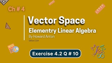 Vector Space | Chapter 4 | Exercise 4.2 | Question-10 | Elementry Linear Algebra By Howard Anton