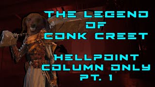 The Legend of Conk Creet Pt 1 (Hellpoint Column Only)