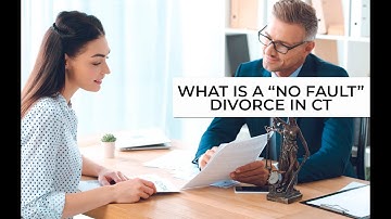 What Is a "No Fault Divorce" in Connecticut?