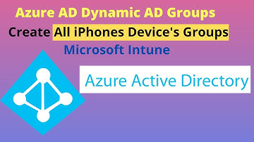 Create Dynamic AZURE AD Group for All iPhones Devices