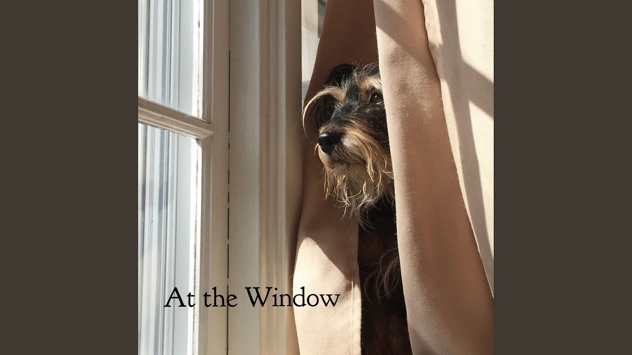 Watch At the Window on YouTube Watch At the Window on YouTube